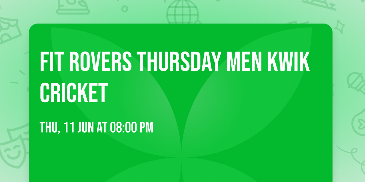 Fit Rovers Thursday Men Kwik Cricket