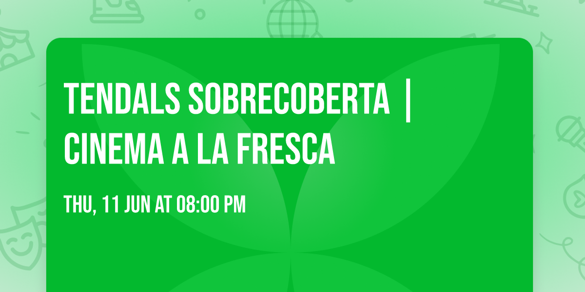 Tendals sobrecoberta | Cinema a la fresca