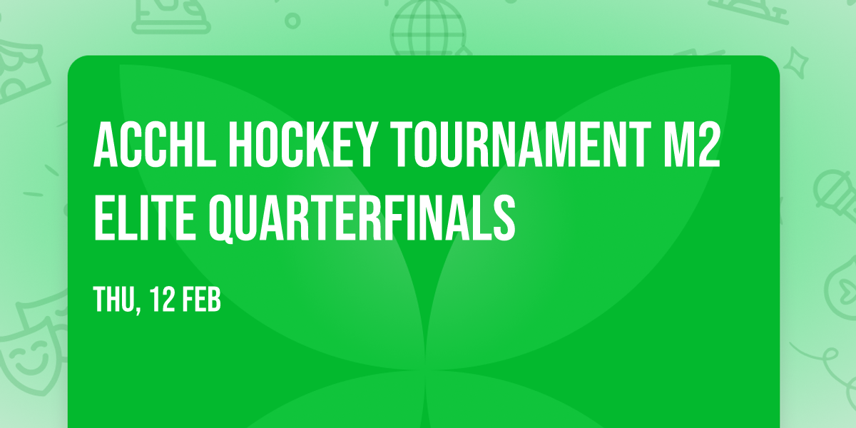ACCHL Hockey Tournament M2 Elite Quarterfinals