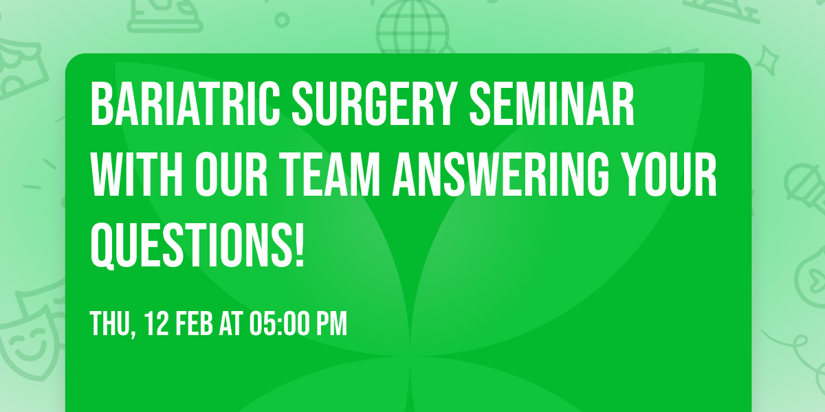Bariatric Surgery Seminar With Our Team Answering Your Questions!