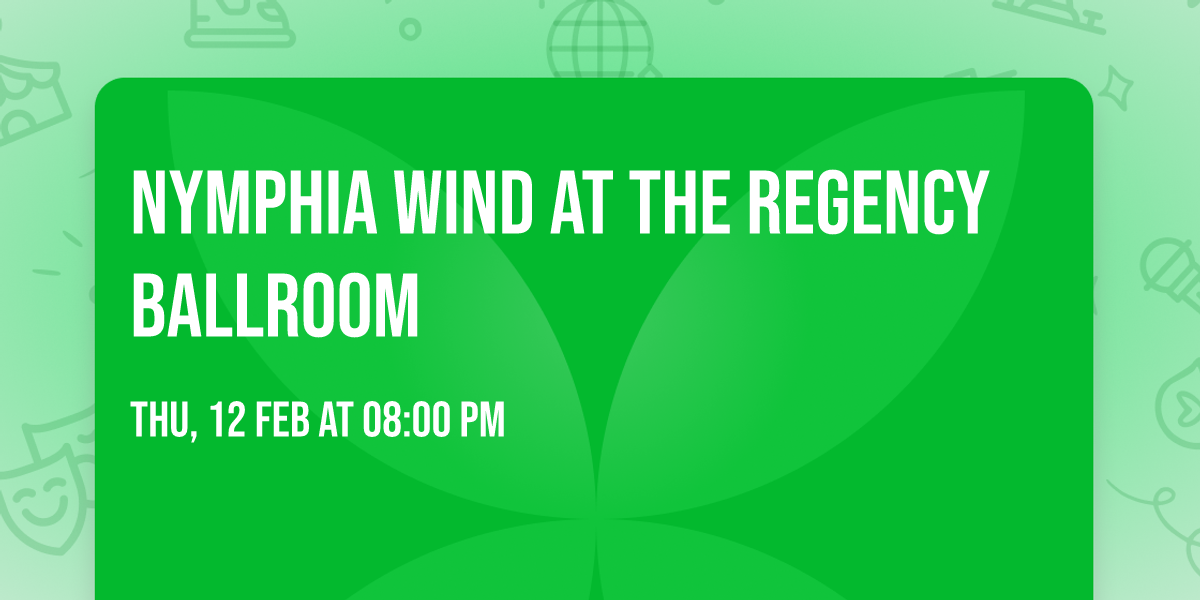 Nymphia Wind at The Regency Ballroom