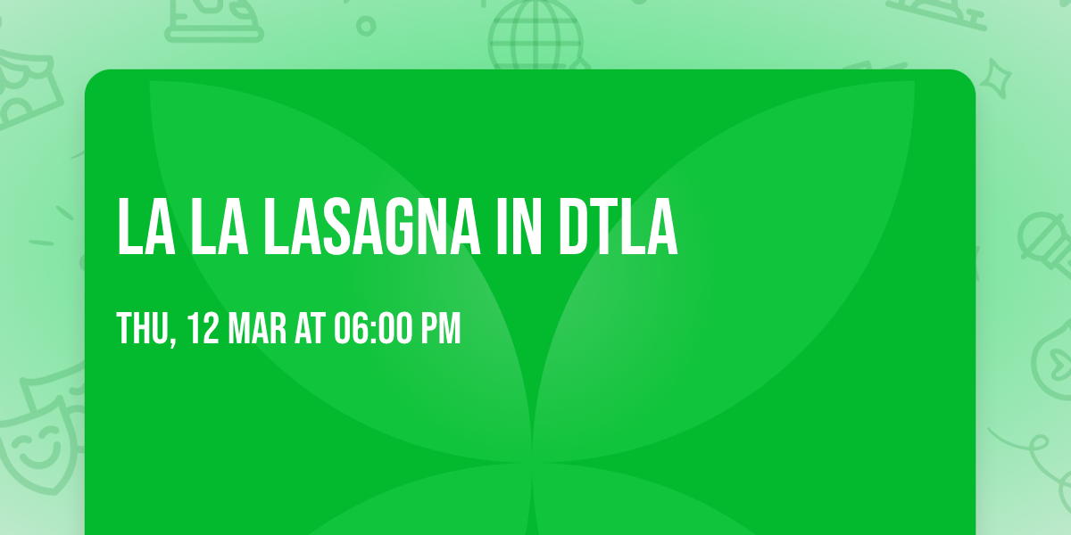 LA LA Lasagna in DTLA