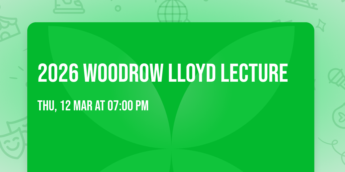 2026 Woodrow Lloyd Lecture