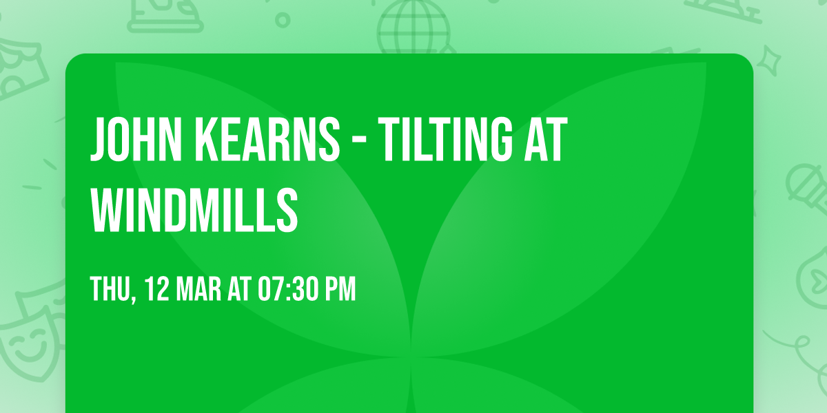 John Kearns - Tilting At Windmills