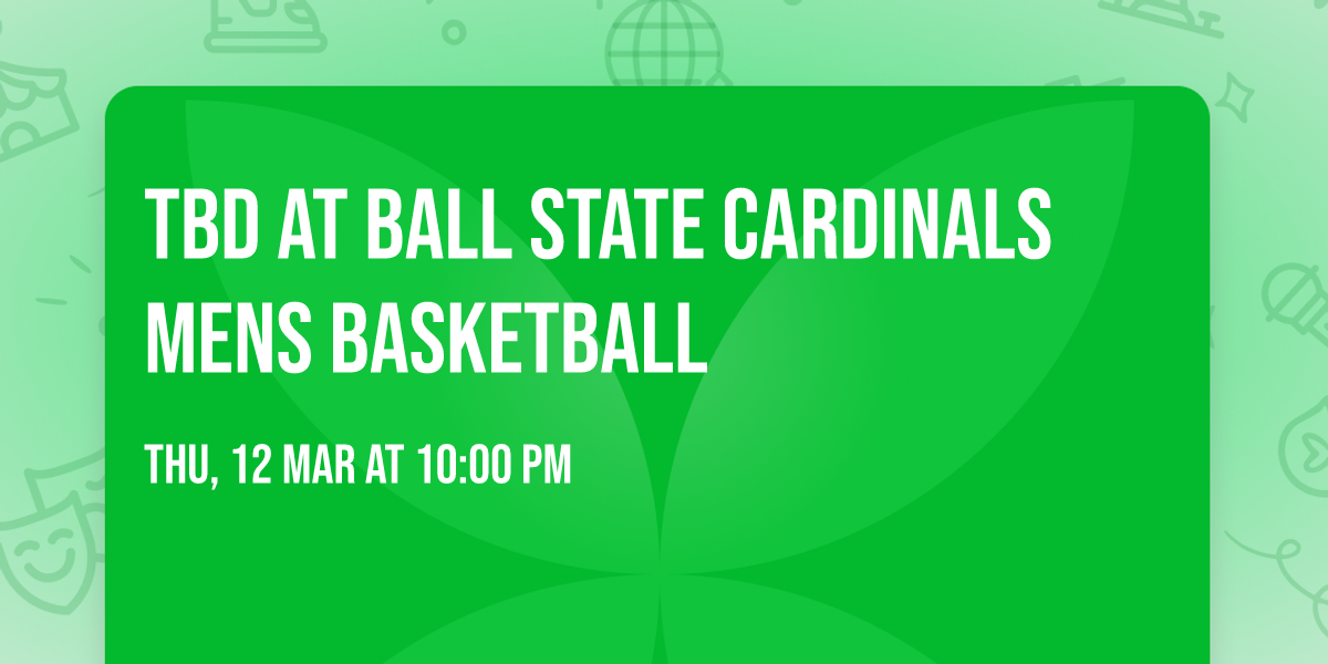 TBD at Ball State Cardinals Mens Basketball