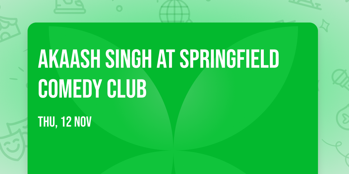 Akaash Singh at Springfield Comedy Club