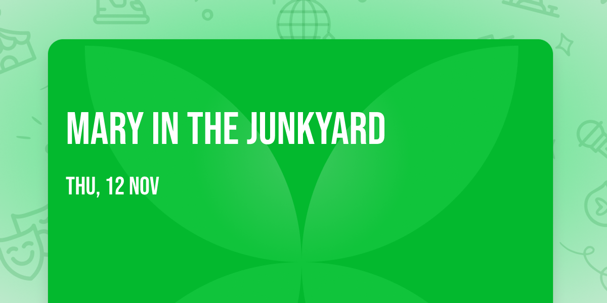 Mary in the Junkyard