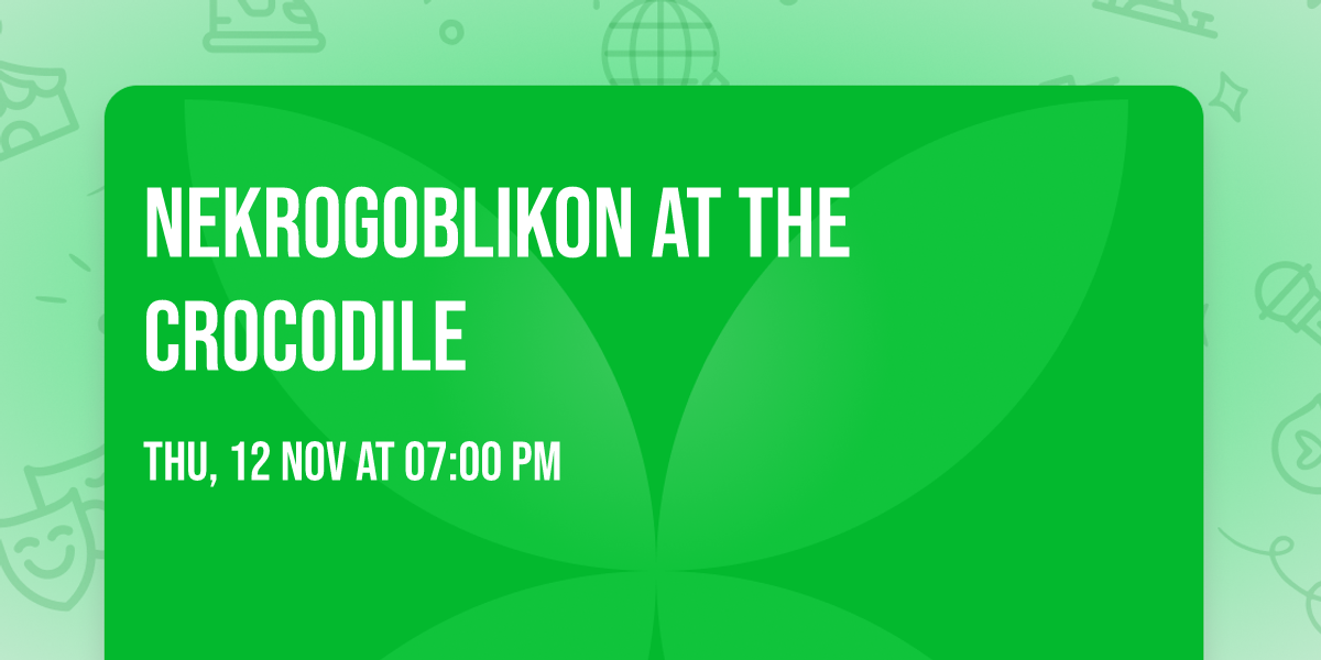 Nekrogoblikon at The Crocodile