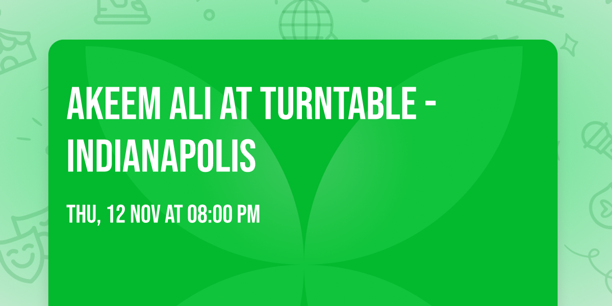 Akeem Ali at Turntable - Indianapolis