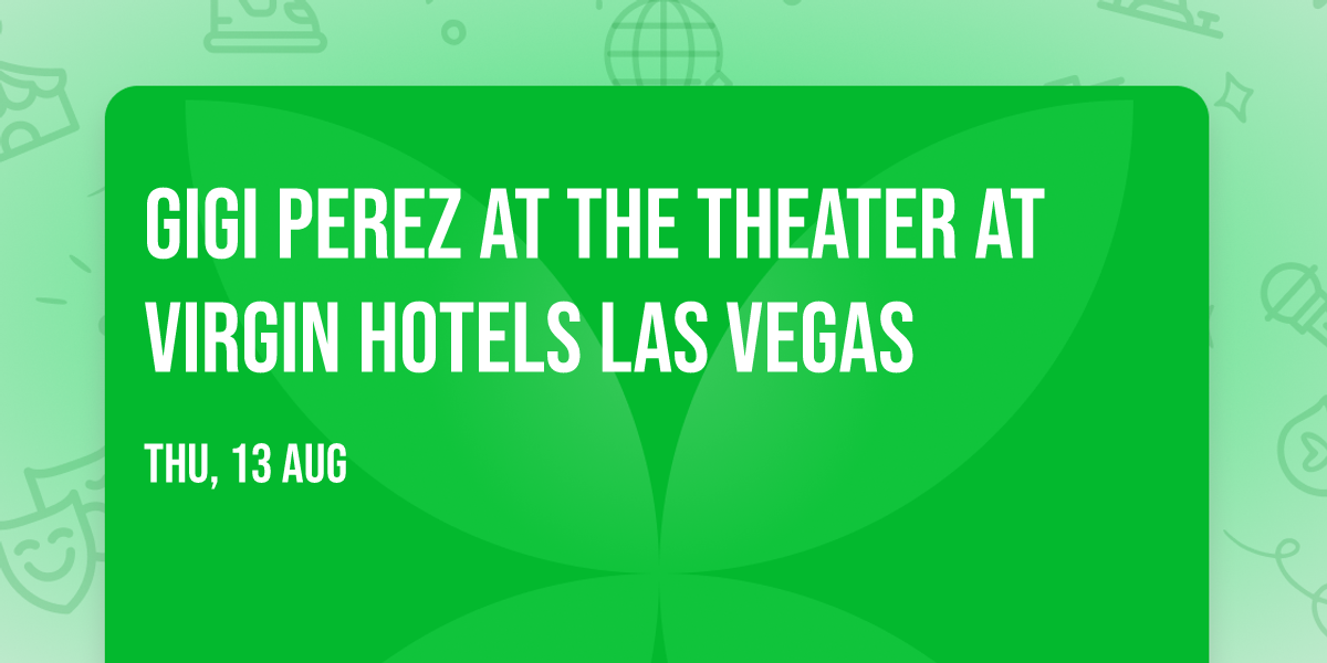 Gigi Perez at The Theater at Virgin Hotels Las Vegas