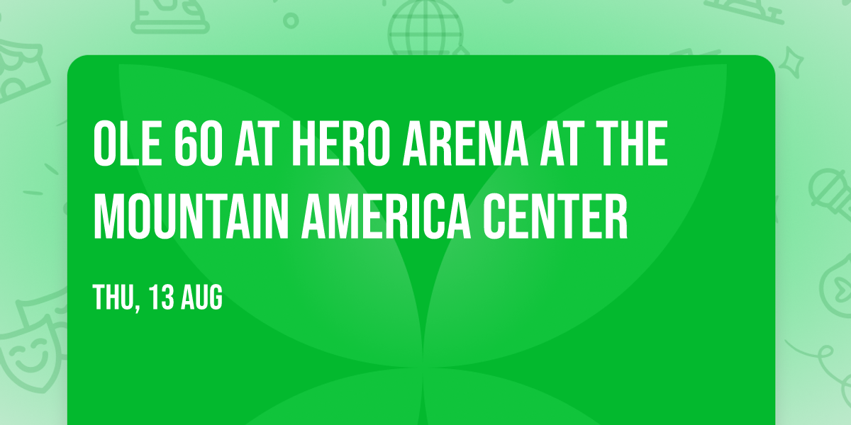 Ole 60 at Hero Arena at the Mountain America Center