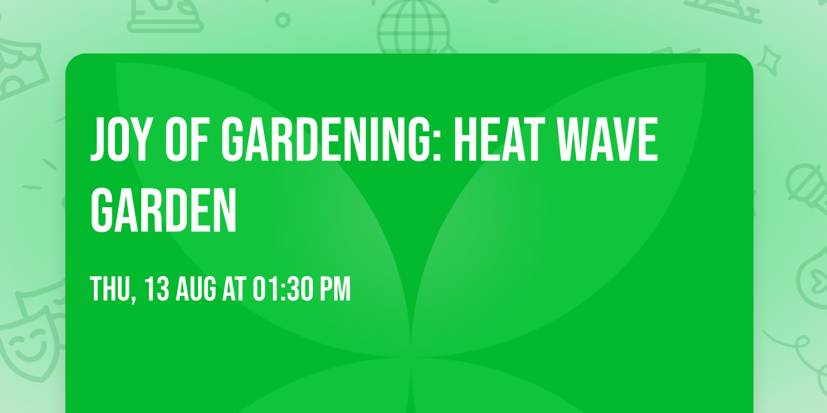 Joy of Gardening: Heat Wave Garden