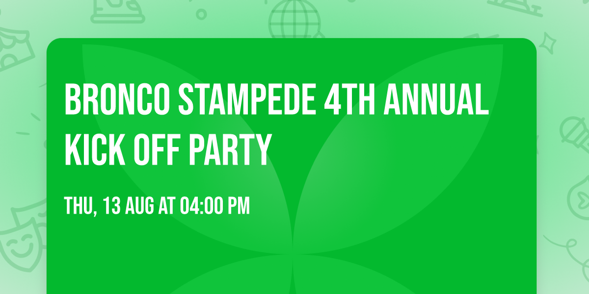 Bronco\u00ae Stampede 4th Annual Kick Off Party
