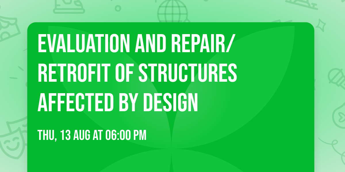 Evaluation and Repair/Retrofit of Structures Affected by Design