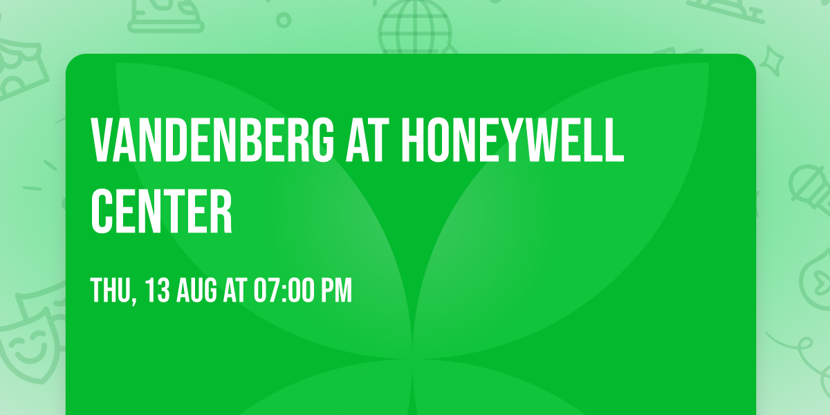Vandenberg at Honeywell Center