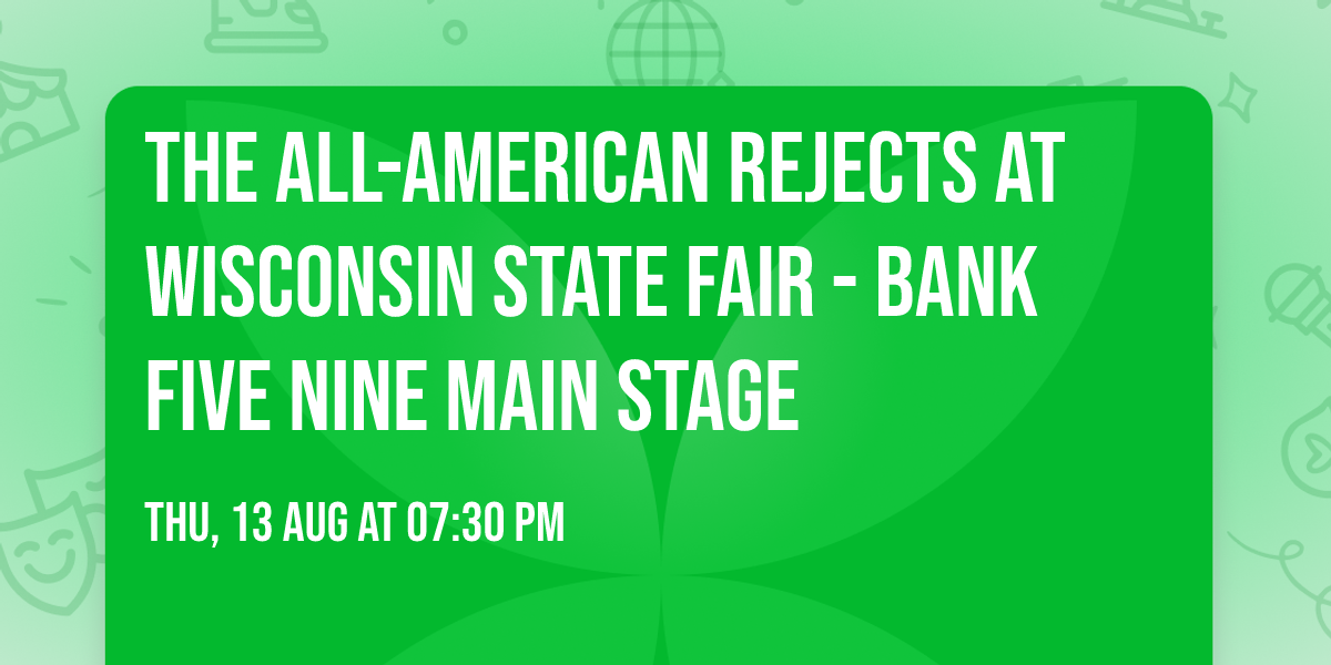 The All-American Rejects at Wisconsin State Fair - Bank Five Nine\u00a0Main Stage