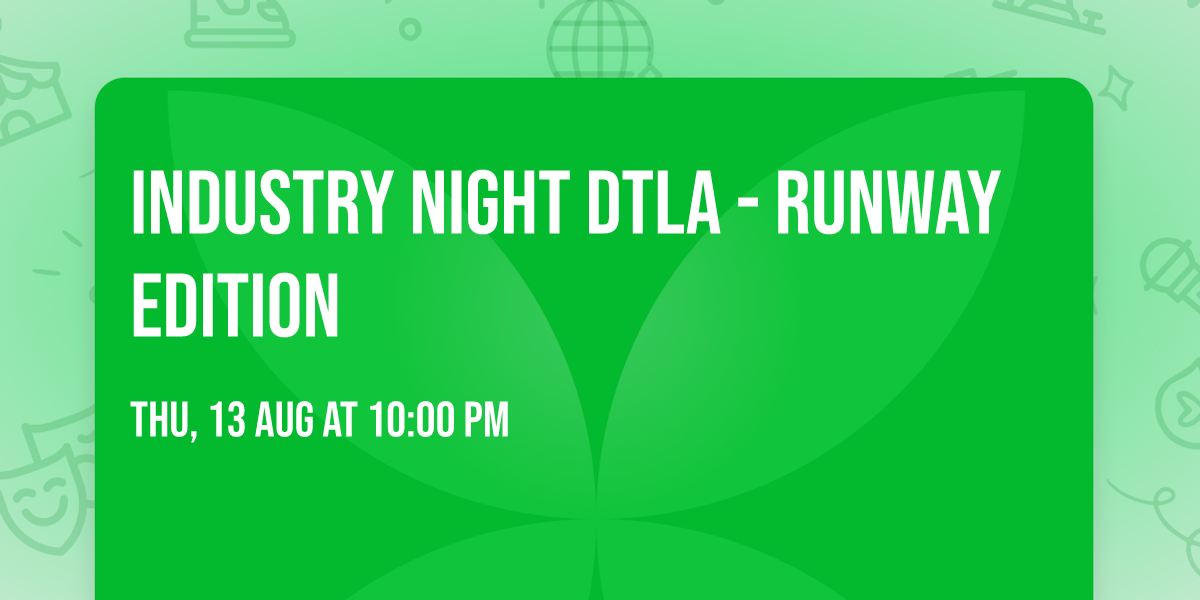 Industry Night DTLA - Runway Edition