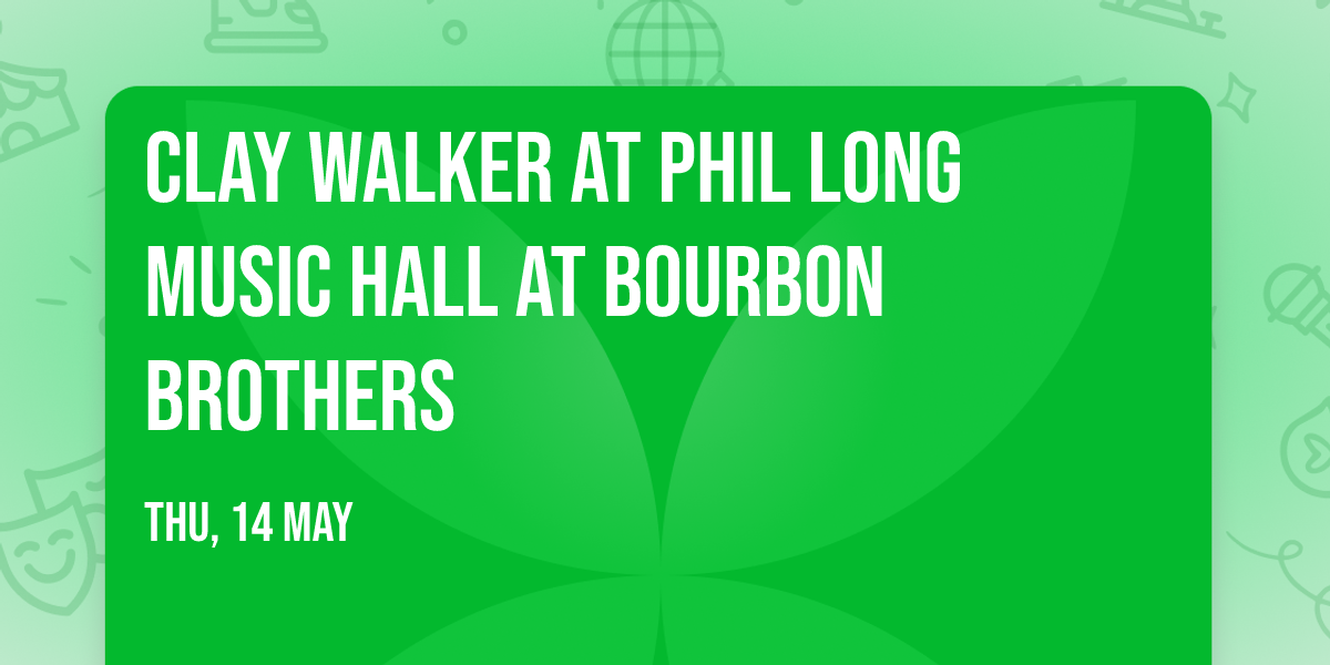 Clay Walker at Phil Long Music Hall at Bourbon Brothers