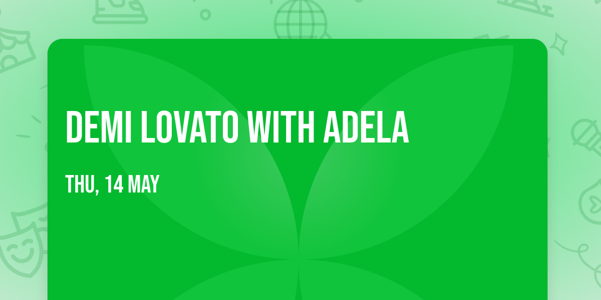 Demi Lovato with Adela