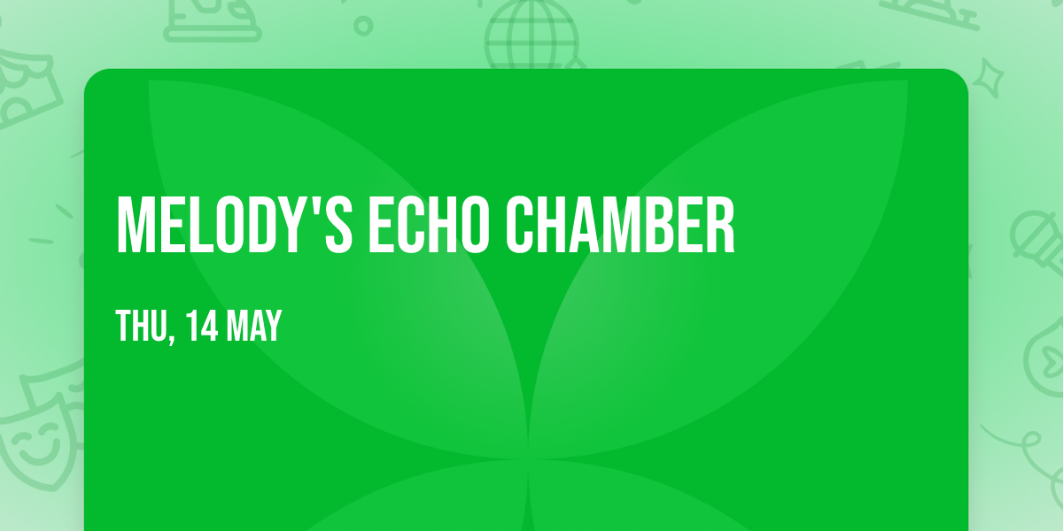 Melody's Echo Chamber