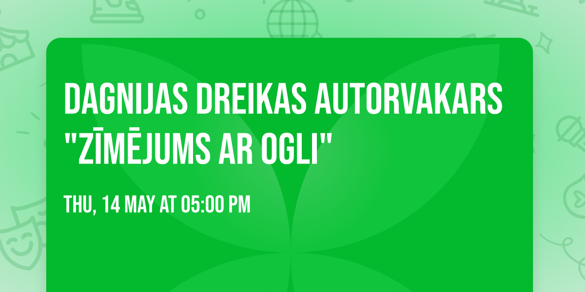 Dagnijas Dreikas autorvakars "Z\u012bm\u0113jums ar ogli"