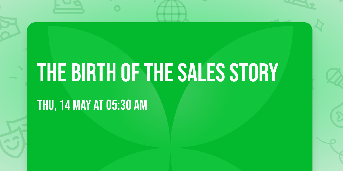 The Birth of the Sales Story
