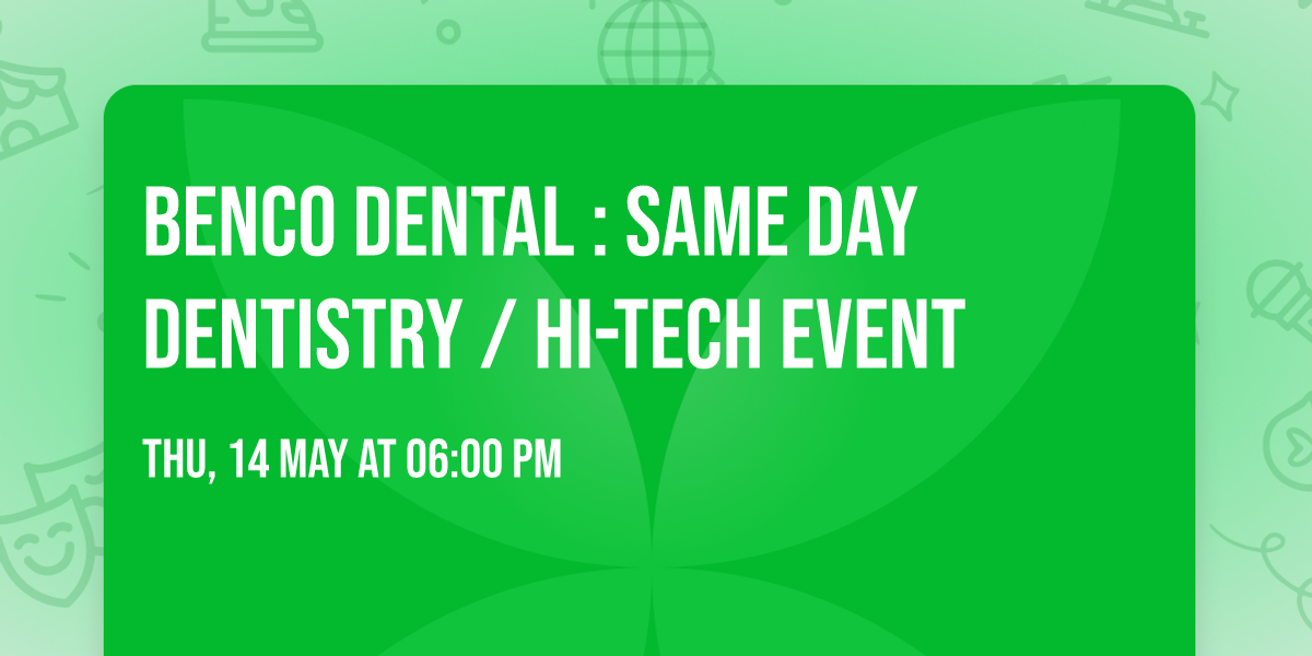 Benco Dental : Same Day Dentistry \/ Hi-Tech Event