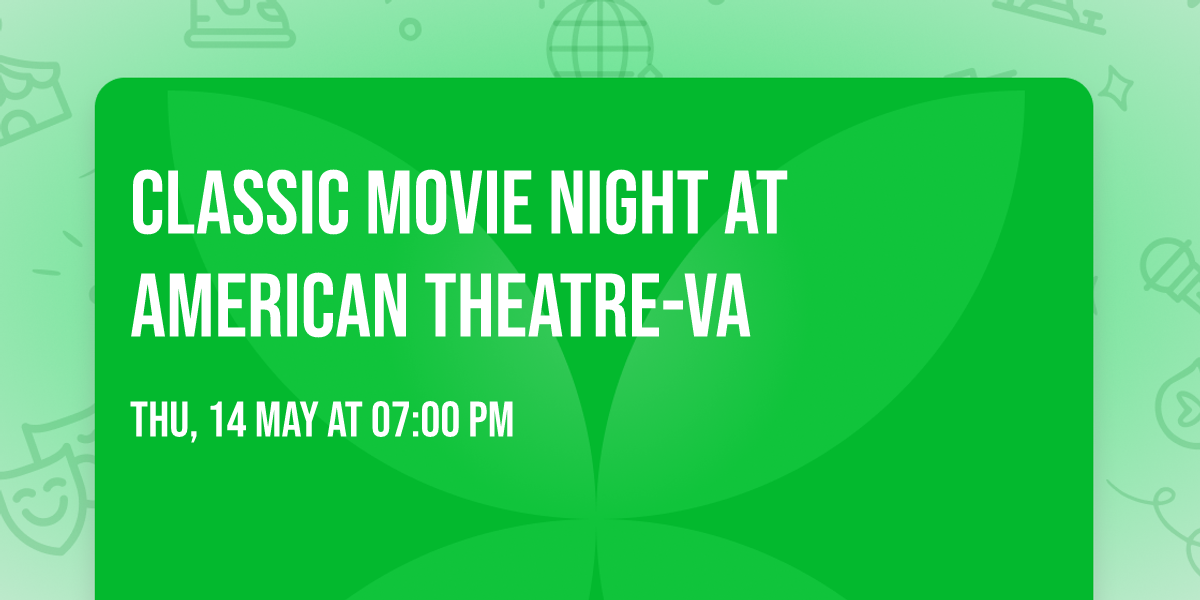 Classic Movie Night at American Theatre-VA