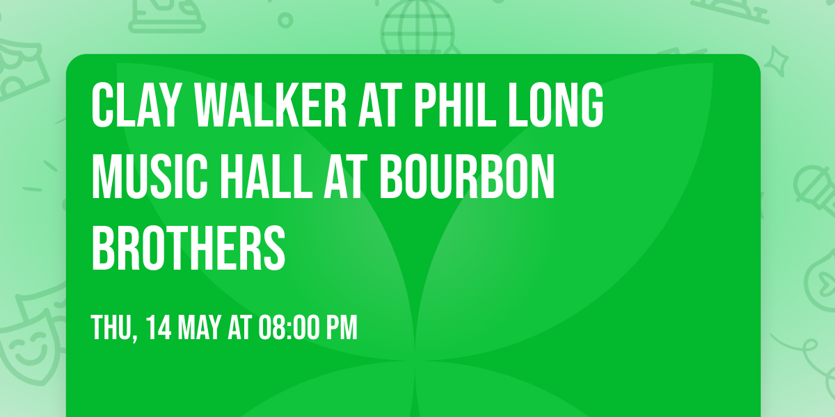 Clay Walker at Phil Long Music Hall at Bourbon Brothers