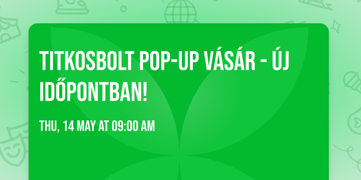 TITKOSBOLT POP-UP V\u00c1S\u00c1R - \u00daJ ID\u0150PONTBAN!
