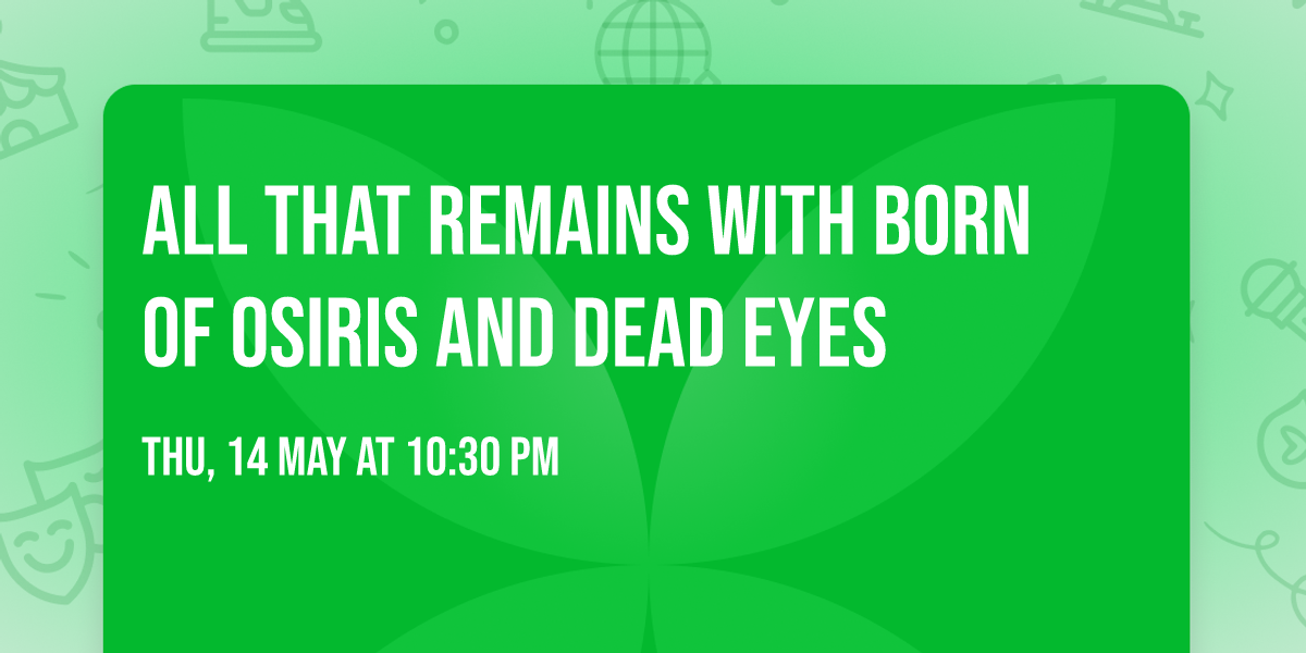 All That Remains with Born Of Osiris and Dead Eyes