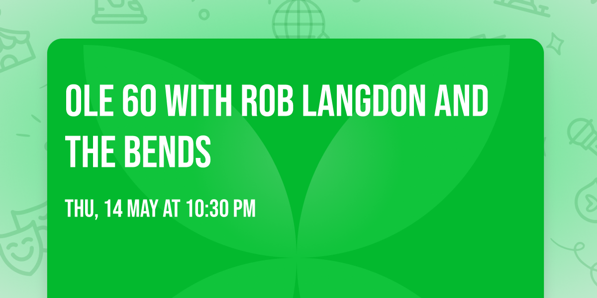 Ole 60 with Rob Langdon and The Bends