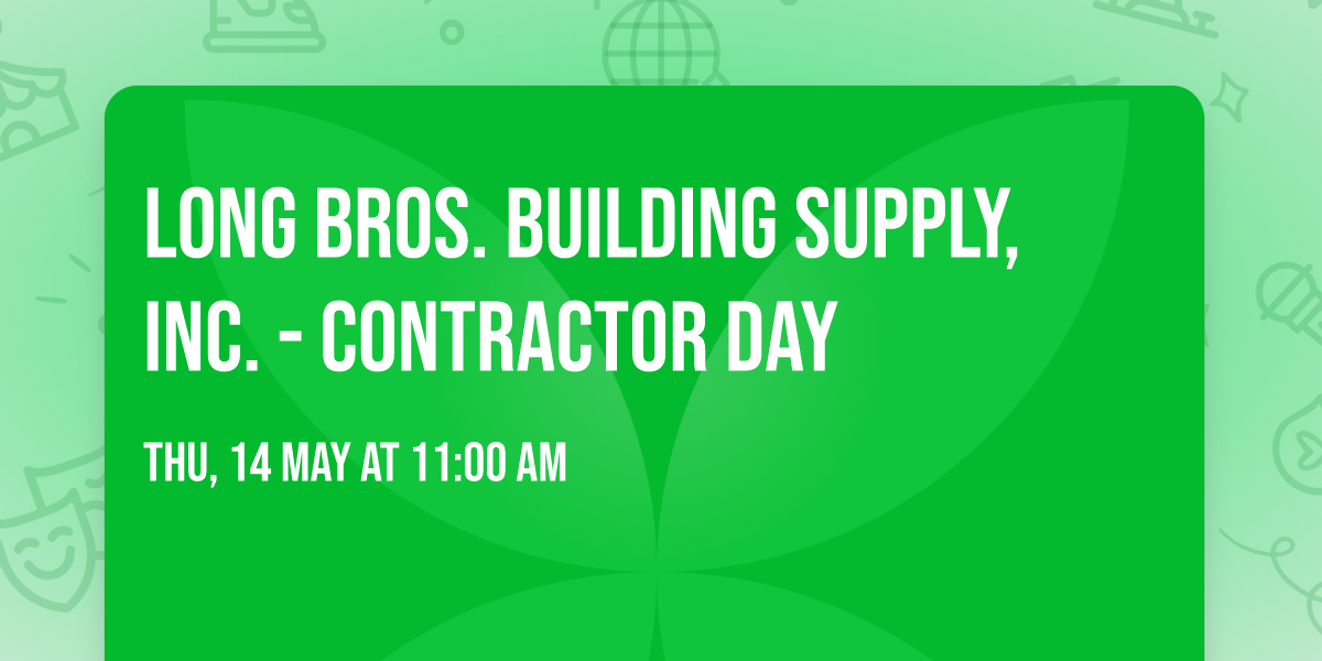Long Bros. Building Supply, Inc. - Contractor Day