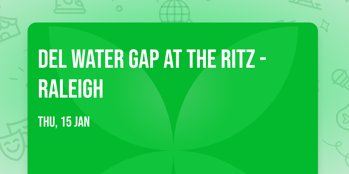 Del Water Gap at The Ritz - Raleigh