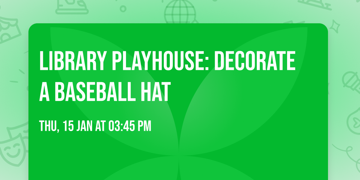 Library Playhouse: Decorate a Baseball Hat