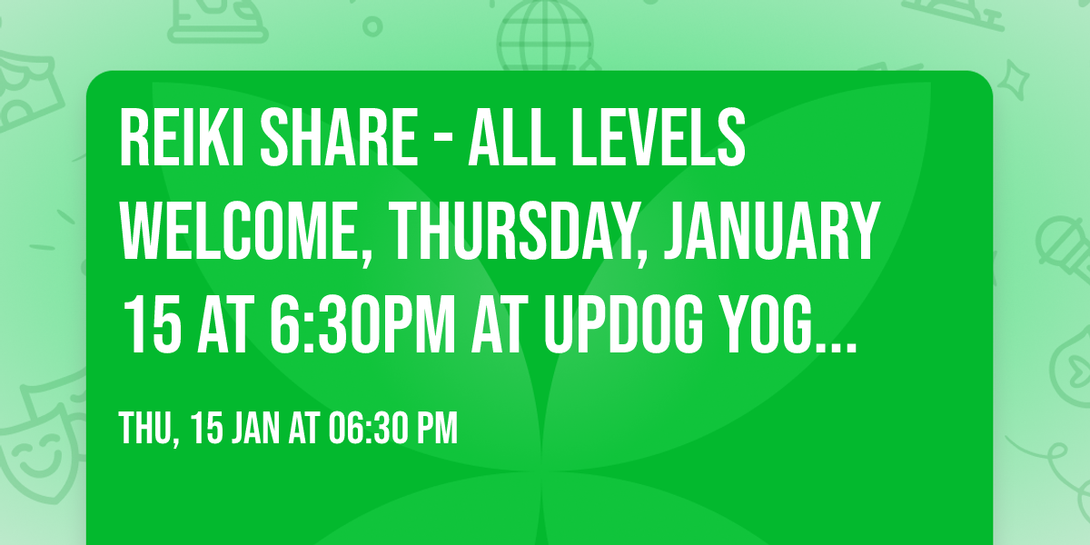 Reiki Share - All Levels Welcome, Thursday, January 15 at 6:30PM At UpDog Yoga Rochester