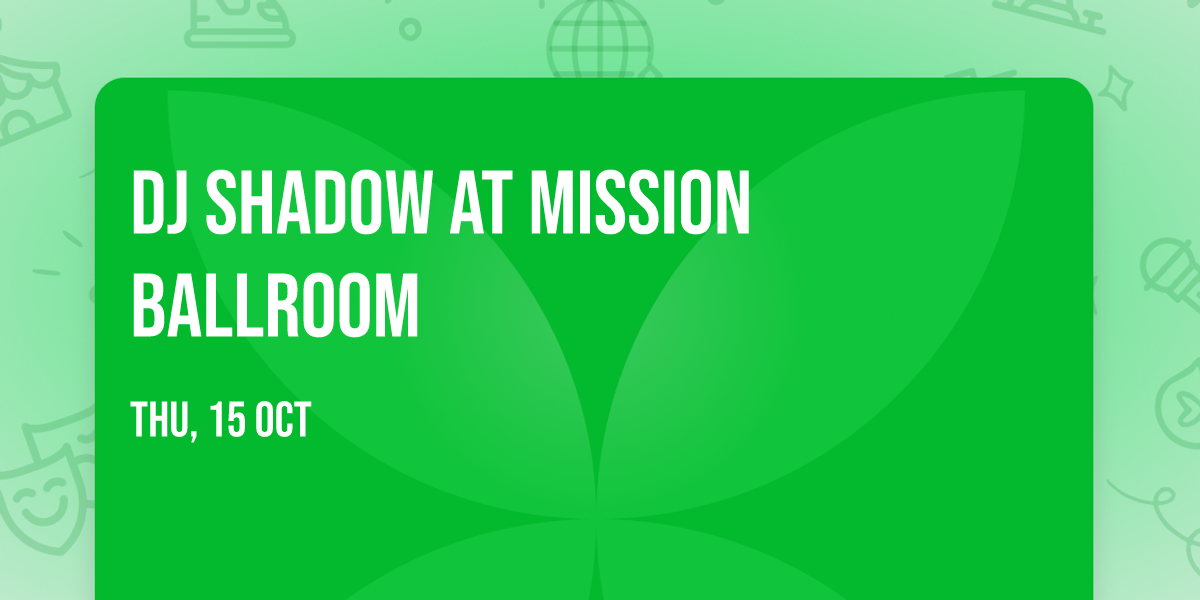 DJ Shadow at Mission Ballroom