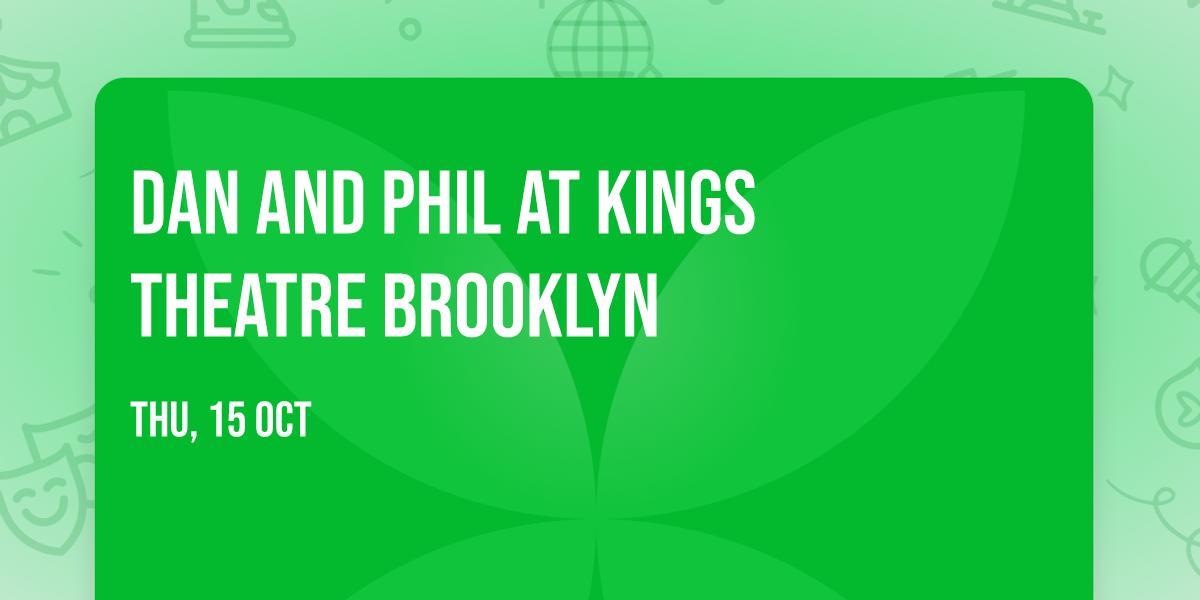Dan and Phil at Kings Theatre Brooklyn