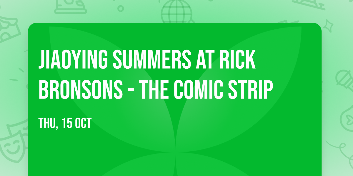 Jiaoying Summers at Rick Bronsons - The Comic Strip