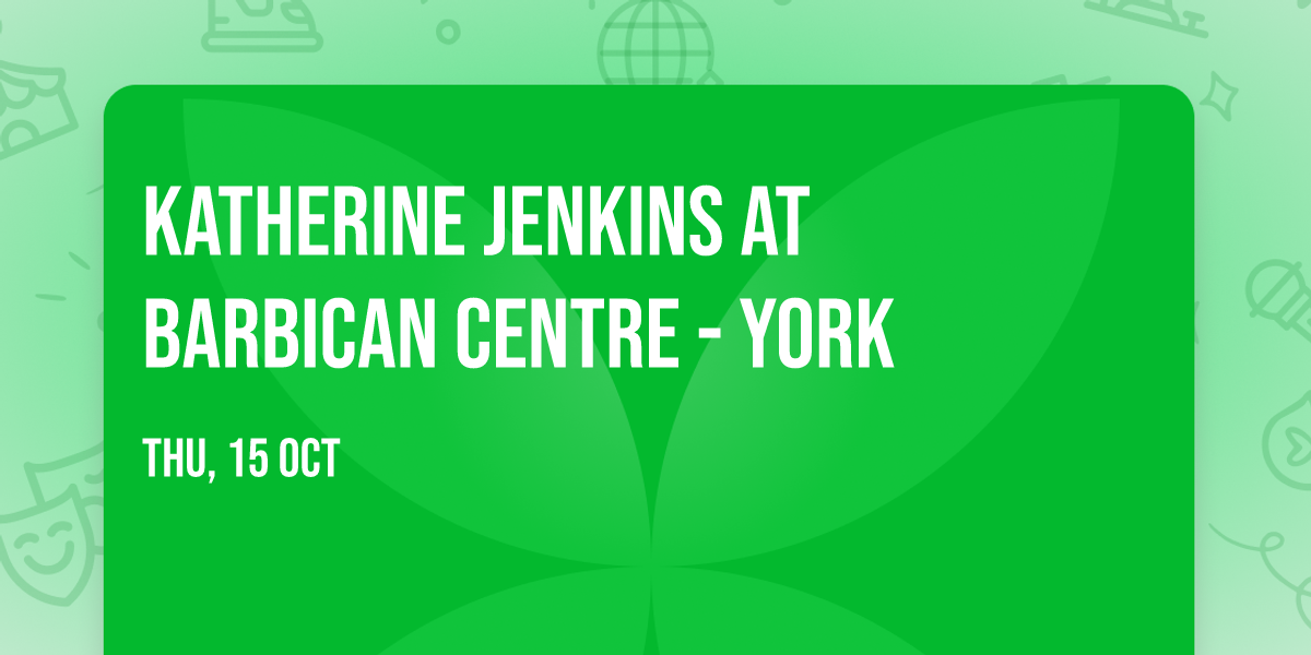 Katherine Jenkins at Barbican Centre - York