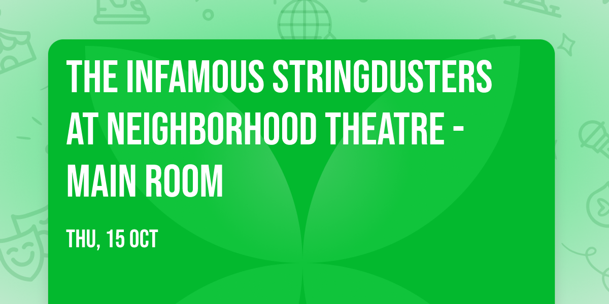 The Infamous Stringdusters at Neighborhood Theatre - Main Room
