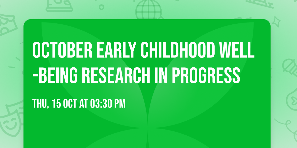 October Early Childhood Well-Being Research in Progress