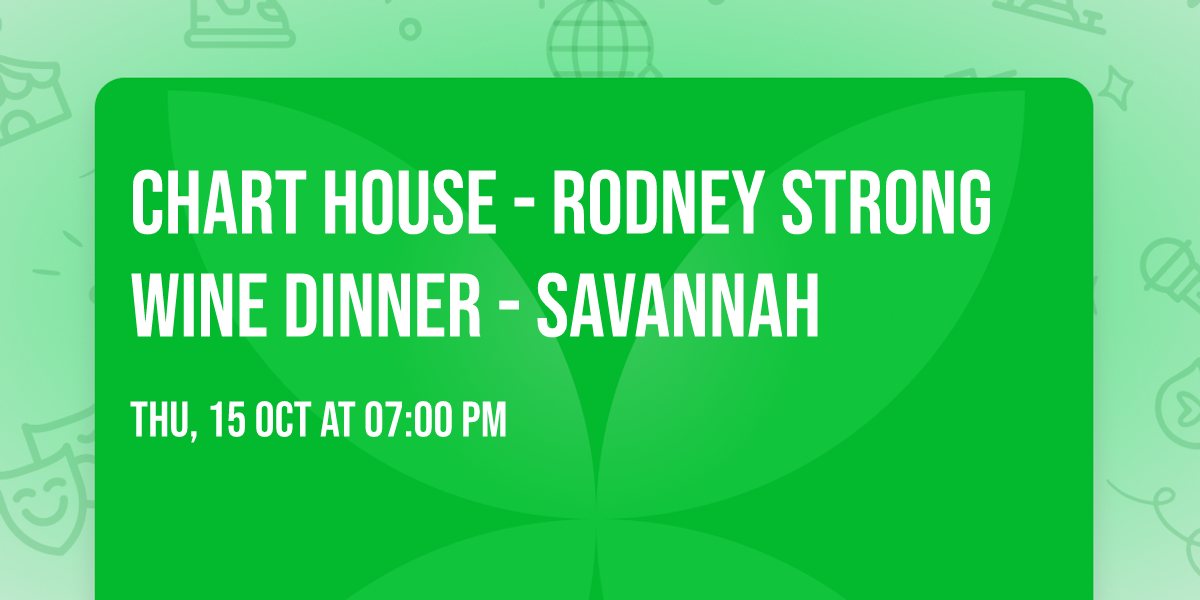 Chart House - Rodney Strong Wine Dinner - Savannah