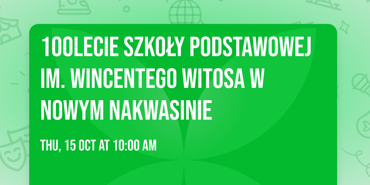 100lecie Szkoły Podstawowej im. Wincentego Witosa w Nowym Nakwasinie