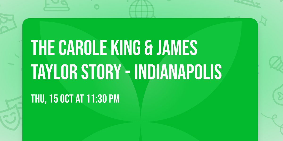 The Carole King & James Taylor Story - Indianapolis