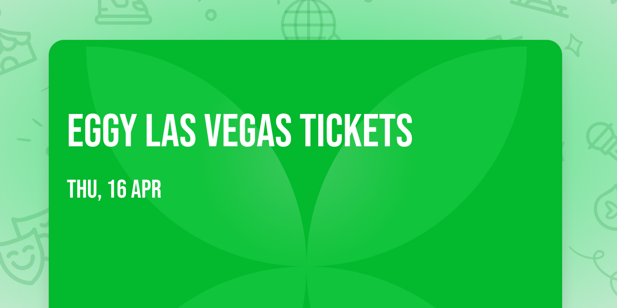 Eggy Las Vegas Tickets