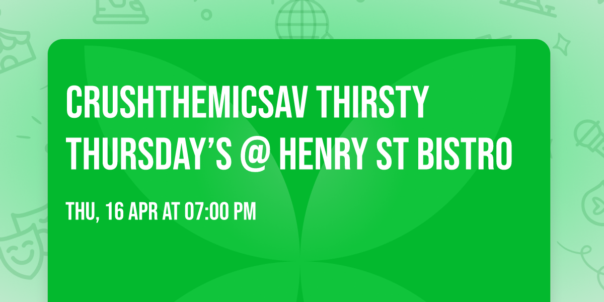 CrushTheMicSAV Thirsty Thursday\u2019s @ Henry St Bistro