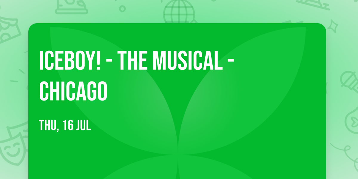 Iceboy! - The Musical - Chicago
