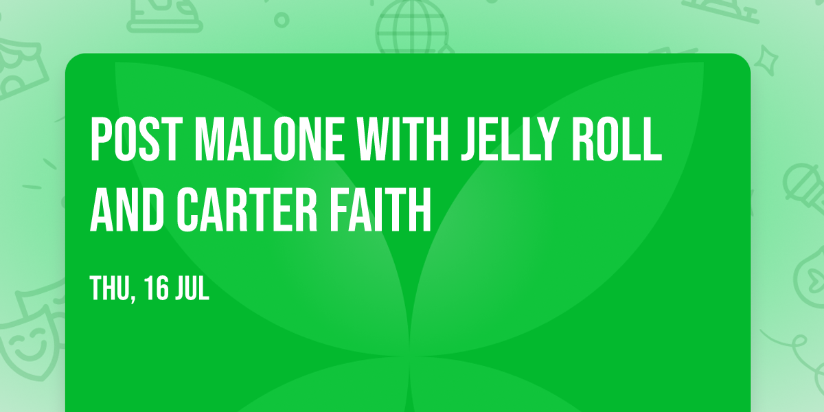 Post Malone with Jelly Roll and Carter Faith