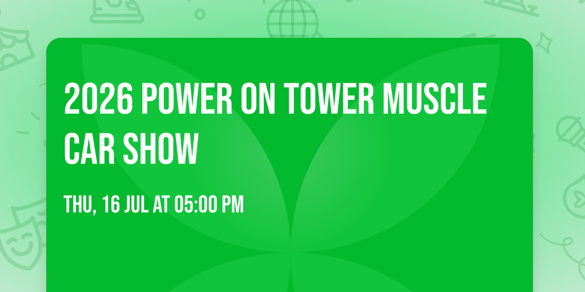 2026 Power On Tower Muscle Car Show